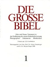 book Die grosse Bibel (1). Altes und Neues Testament in der Endfassung der neuen Einheitsübersetzung Photographien • Dokumente • Bibellexikon