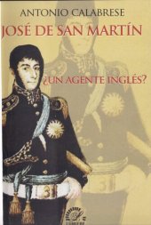 book José de San Martín. Un agente inglés