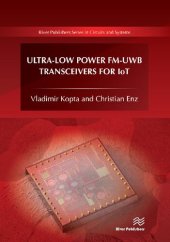 book Ultra-Low Power FM-UWB Transceivers for IoT (River Publishers Series in Circuits and Systems)