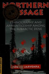 book Northern Passage : Ethnography and Apprenticeship Among the Subarctic Dene