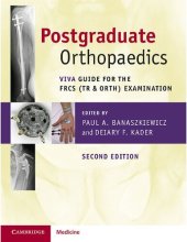 book Postgraduate Orthopaedics: Viva Guide for the FRCS (Tr & Orth) Examination