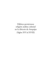 book Hábitos perniciosos: religión andina colonial en la diócesis de Arequipa (Siglos XVI al XVIII)