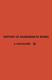 book History of Anarchism in Russia: Experiences of the anarchist movement from Bakunin through the Russian revolution in relation to anarchism in Spain today