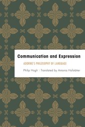 book Communication and Expression: Adorno's Philosophy of Language