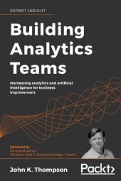 book Building Analytics Teams: Harnessing analytics and artificial intelligence for business improvement