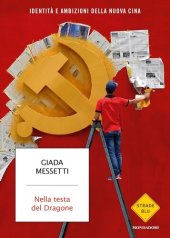 book Nella testa del Dragone. Identità e ambizioni della nuova Cina