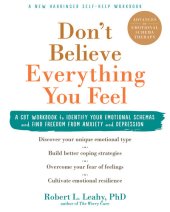 book Don't Believe Everything You Feel: A CBT Workbook to Identify Your Emotional Schemas and Find Freedom from Anxiety and Depression