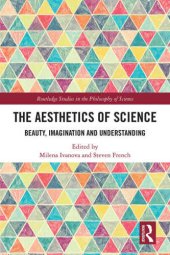 book The Aesthetics of Science: Beauty, Imagination and Understanding