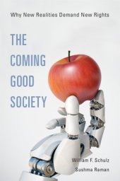 book The Coming Good Society: Why New Realities Demand New Rights