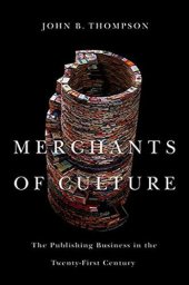 book Merchants of Culture: The Publishing Business in the Twenty-First Century