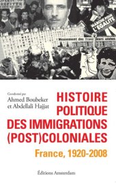 book Histoire politique des immigrations (post)coloniales : France, 1920-2008