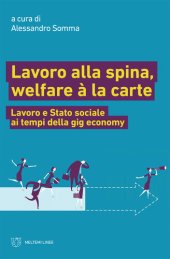 book Lavoro alla spina, welfare à la carte. Lavoro e Stato sociale ai tempi della gig economy