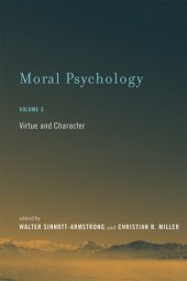 book Moral Psychology: Volume 5: Virtue and Character