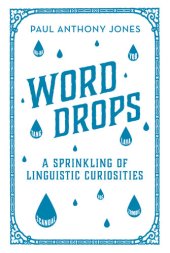 book Word Drops: A Sprinkling of Linguistic Curiosities