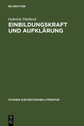 book Einbildungskraft und Aufklärung: Perspektiven der Philosophie, Anthropologie und Ästhetik um 1750