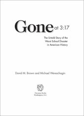 book Gone at 3:17: The Untold Story of the Worst School Disaster in American History