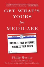 book Get What's Yours for Medicare: Maximize Your Coverage, Minimize Your Costs