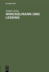 book Winckelmann und Lessing : Vortrag gehalten am 9. Dezember 1940 zum 100. Winckelmannsfest der Archäologischen Gesellschaft zu Berlin