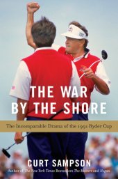 book The War by the Shore: The Incomparable Drama of the 1991 Ryder Cup