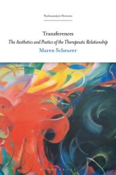 book Transferences: The Aesthetics and Poetics of the Therapeutic Relationship