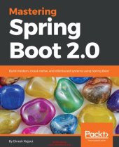 book Mastering Spring Boot 2.0: Build modern, cloud-native, and distributed systems using spring boot