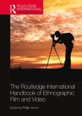 book The Routledge International Handbook of Ethnographic Film and Video