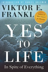 book Yes to Life: In Spite of Everything