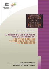 book El jardín de los senderos que se encuentran: Políticas públicas y diversidad cultural en el MERCOSUR