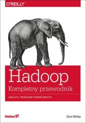 book Hadoop. Kompletny przewodnik. Analiza i przechowywanie danych