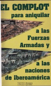 book El complot para aniquilar a las Fuerzas Armadas y a las naciones de Iberoamérica