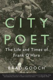 book City Poet: The Life and Times of Frank O'Hara