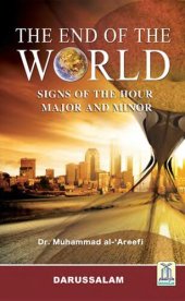 book The End of the World: The major and minor Signs of the Hour