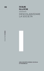 book Descolarizzare la società. Una società senza scuola è possibile?