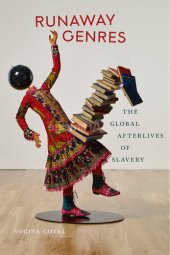 book Runaway genres : the global afterlives of slavery