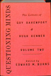 book Questioning Minds: The Letters of Guy Davenport and Hugh Kenner