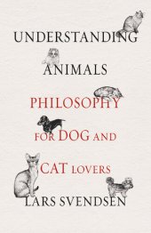 book Understanding Animals: Philosophy for Dog and Cat Lovers