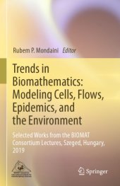 book Trends in Biomathematics: Modeling Cells, Flows, Epidemics, and the Environment - Selected Works from the BIOMAT Consortium Lectures, Szeged, Hungary, 2019