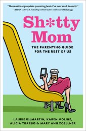 book Sh*tty Mom: The Parenting Guide for the Rest of Us