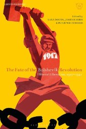 book The Fate of the Bolshevik Revolution: Illiberal Liberation, 1917-41