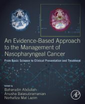 book An Evidence-Based Approach to the Management of Nasopharyngeal Cancer: From Basic Science to Clinical Presentation and Treatment