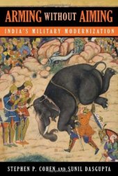 book Arming without Aiming: India’s Military Modernization