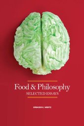 book Food and Philosophy: Selected Essays