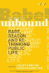 book Babel Unbound: Rage, Reason, and Re-Thinking Public Life