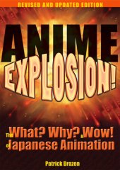 book Anime Explosion!: The What? Why? and Wow! of Japanese Animation, Revised and Updated Edition