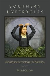 book Southern Hyperboles: Metafigurative Strategies of Narration