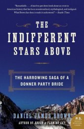 book The Indifferent Stars Above: The Harrowing Saga of a Donner Party Bride