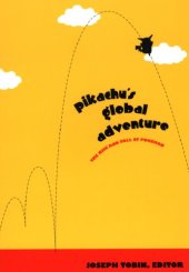 book Pikachu's Global Adventure: The Rise and Fall of Pokémon