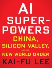 book AI Superpowers: China, Silicon Valley, and the New World Order