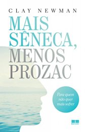 book Mais Sêneca, menos Prozac