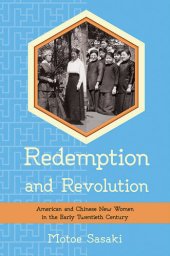 book Redemption and Revolution: American and Chinese New Women in the Early Twentieth Century